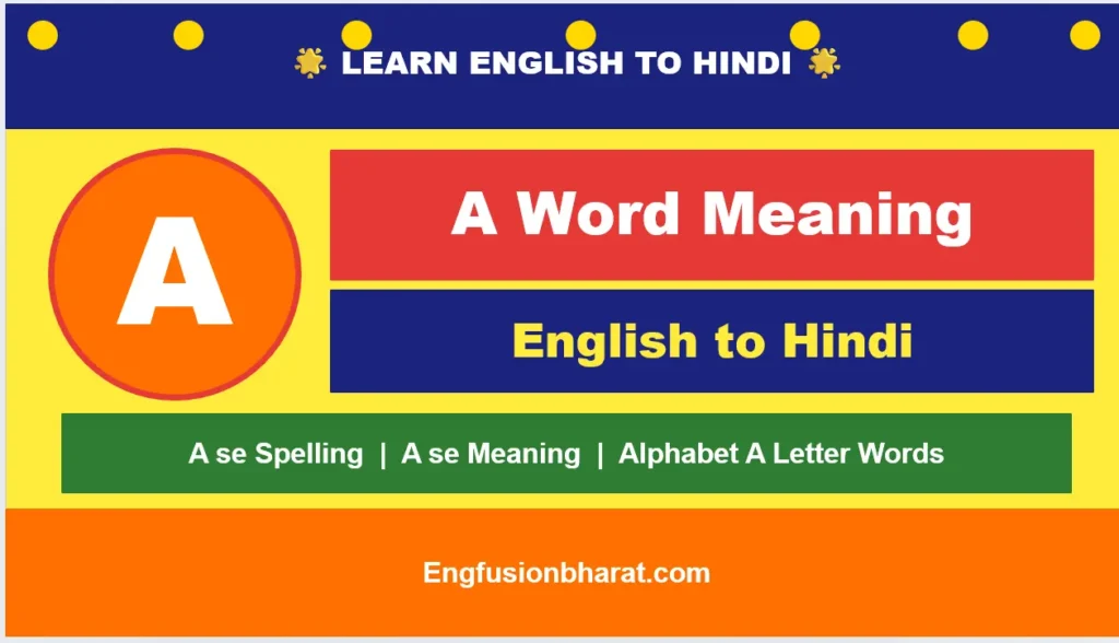 A Word Meaning English to Hindi - A se Spelling, A se Meaning, Alphabet A Letter Words