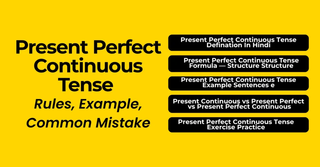Present Perfect Continuous Tense in Hindi – Has Been Have Been Rules, Since For, 100+ Examples and Formula | पूर्ण अपूर्ण वर्तमान काल